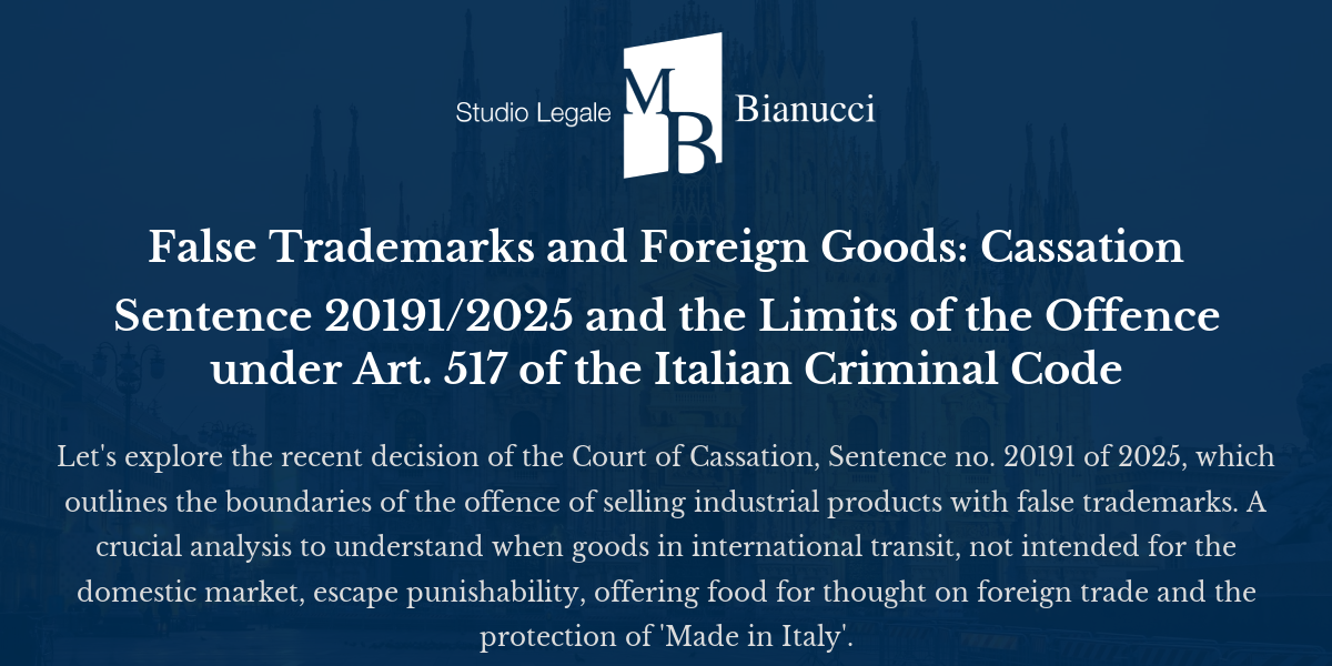 False Trademarks and Foreign Goods: Cassation Sentence 20191/2025 and ...