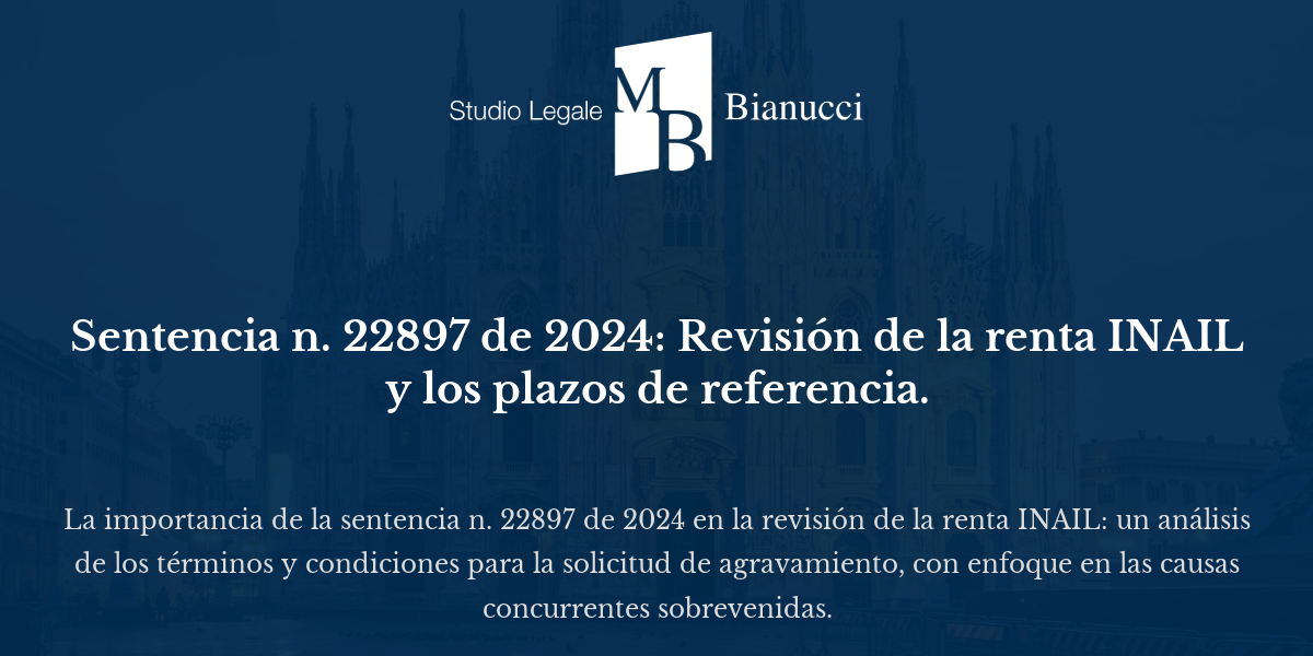 Sentencia n. 22897 de 2024: Revisión de la renta INAIL y los plazos de